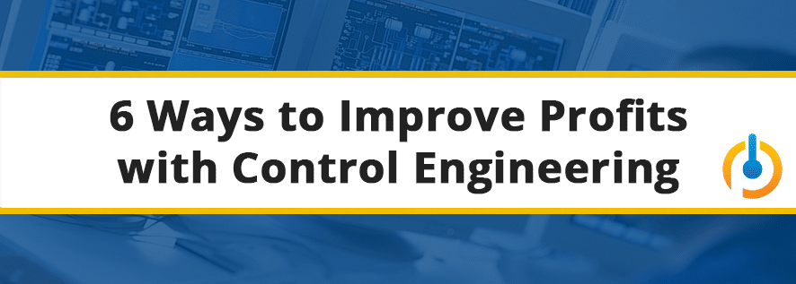 6 Ways Control Engineering Improves Profits